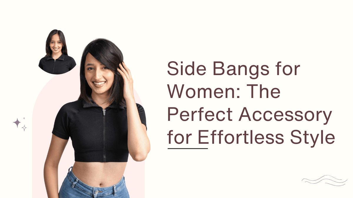 Side Bangs for Women The Perfect Accessory for Effortless Style