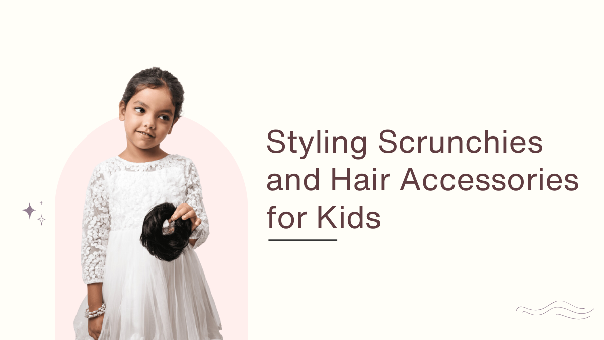 Styling Scrunchies and Hair Accessories for Kids