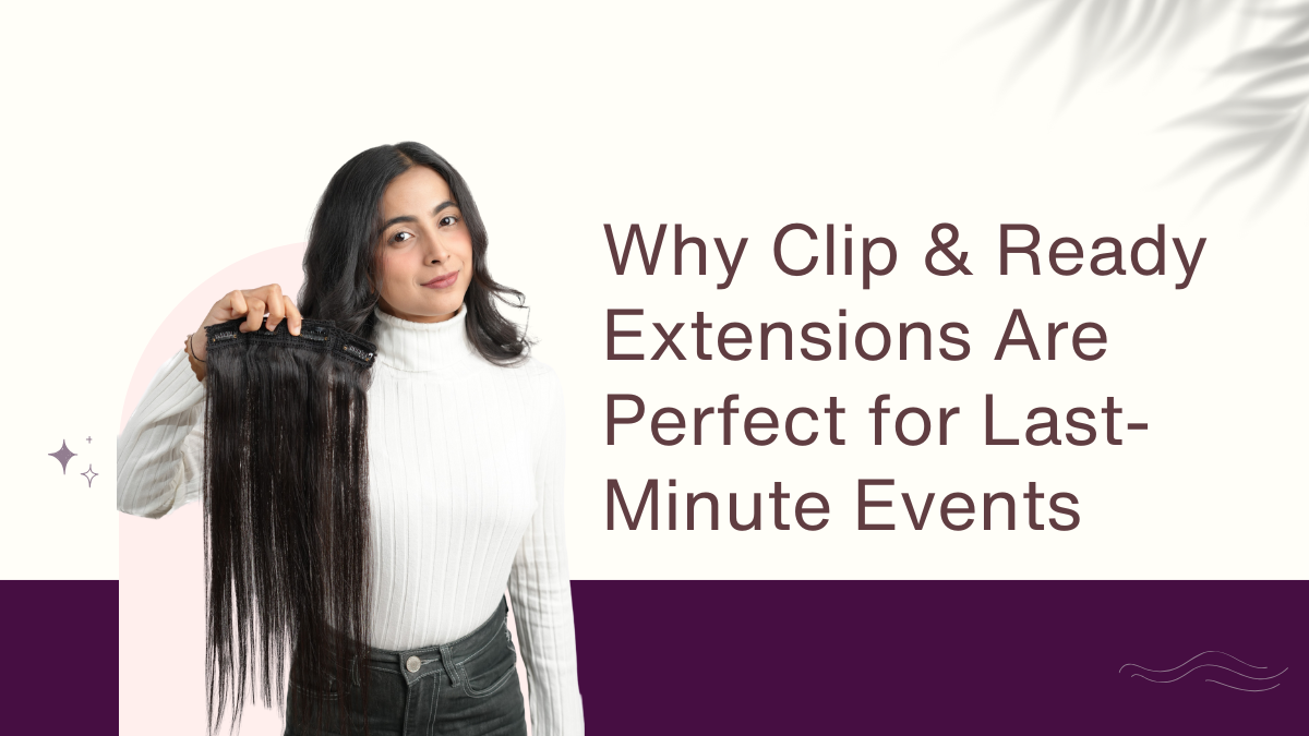 Why Clip & Ready Extensions Are Perfect for Last-Minute Events