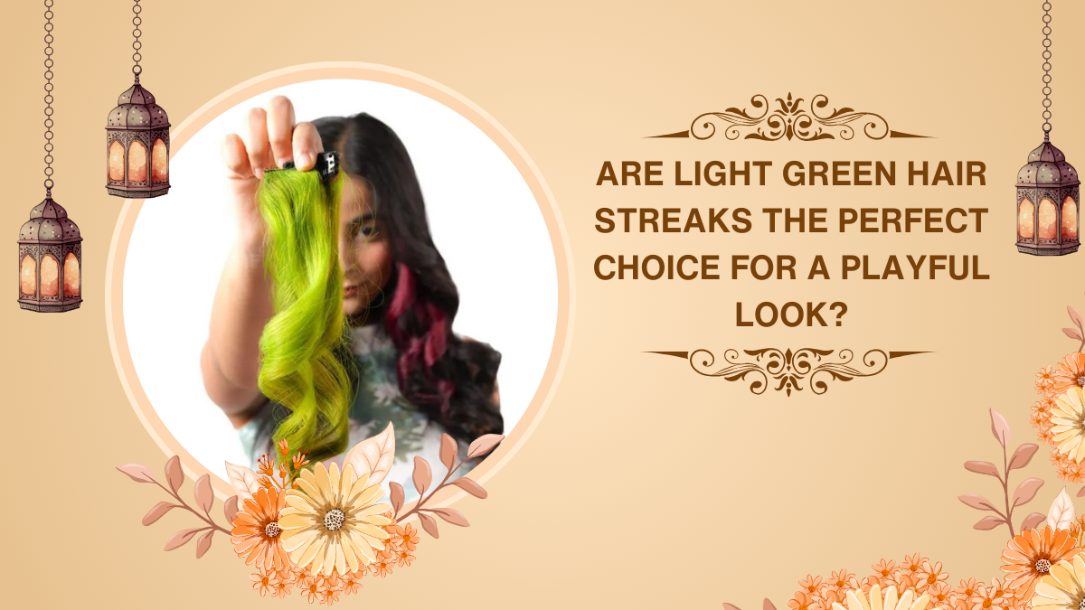 Are Light Green Hair Streaks the Perfect Choice for a Playful Look